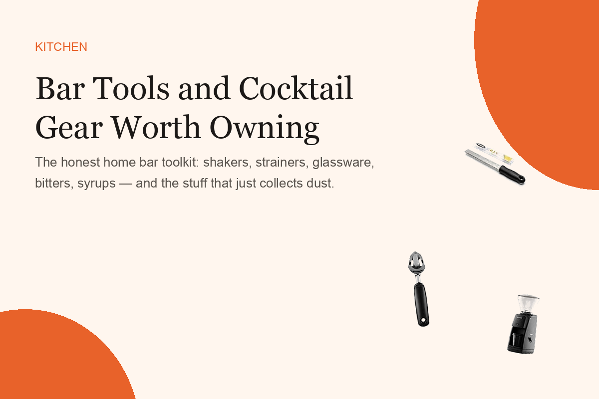 Bar Tools and Cocktail Gear Worth Owning