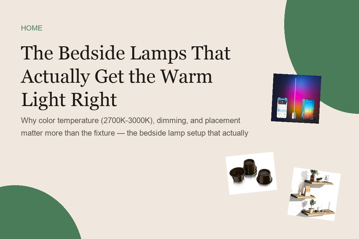 The Bedside Lamps That Actually Get the Warm Light Right