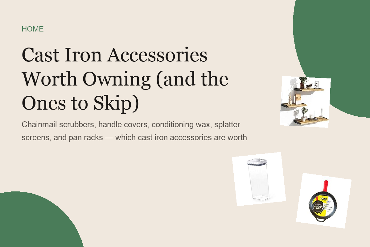 Cast Iron Accessories Worth Owning (and the Ones to Skip)