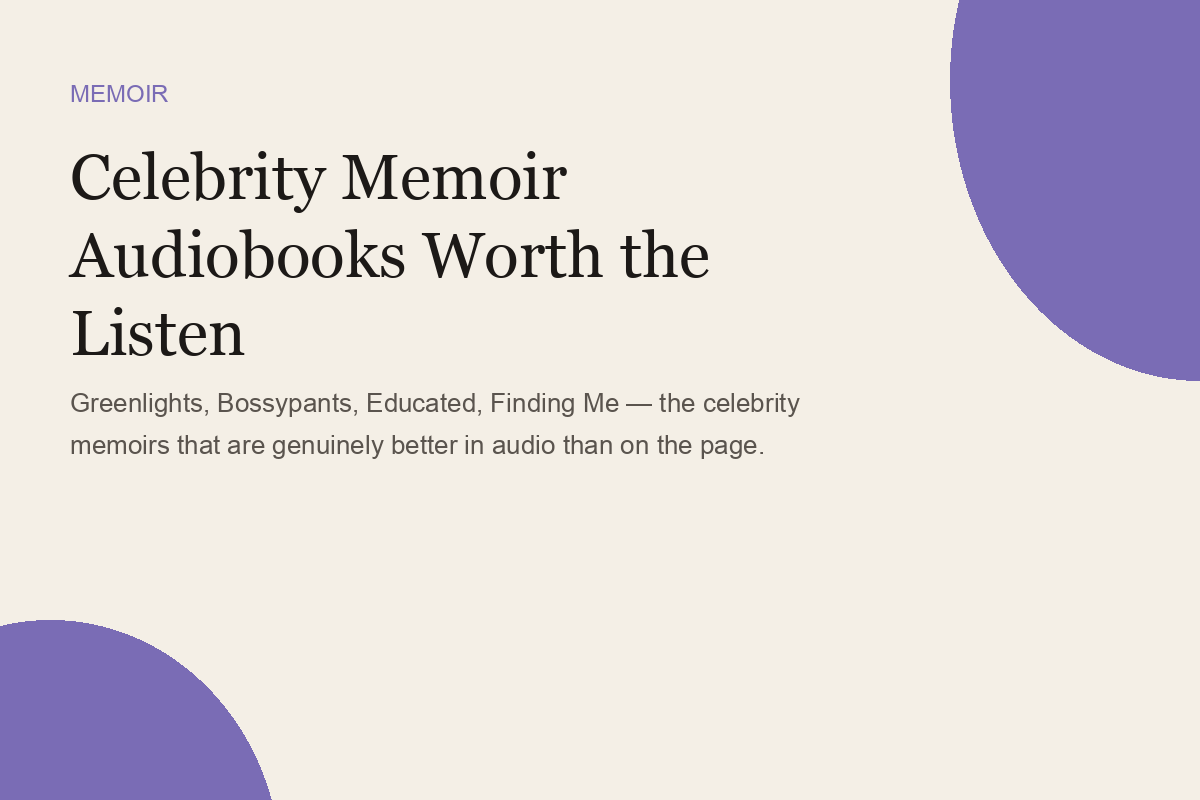 Celebrity Memoir Audiobooks Worth the Listen