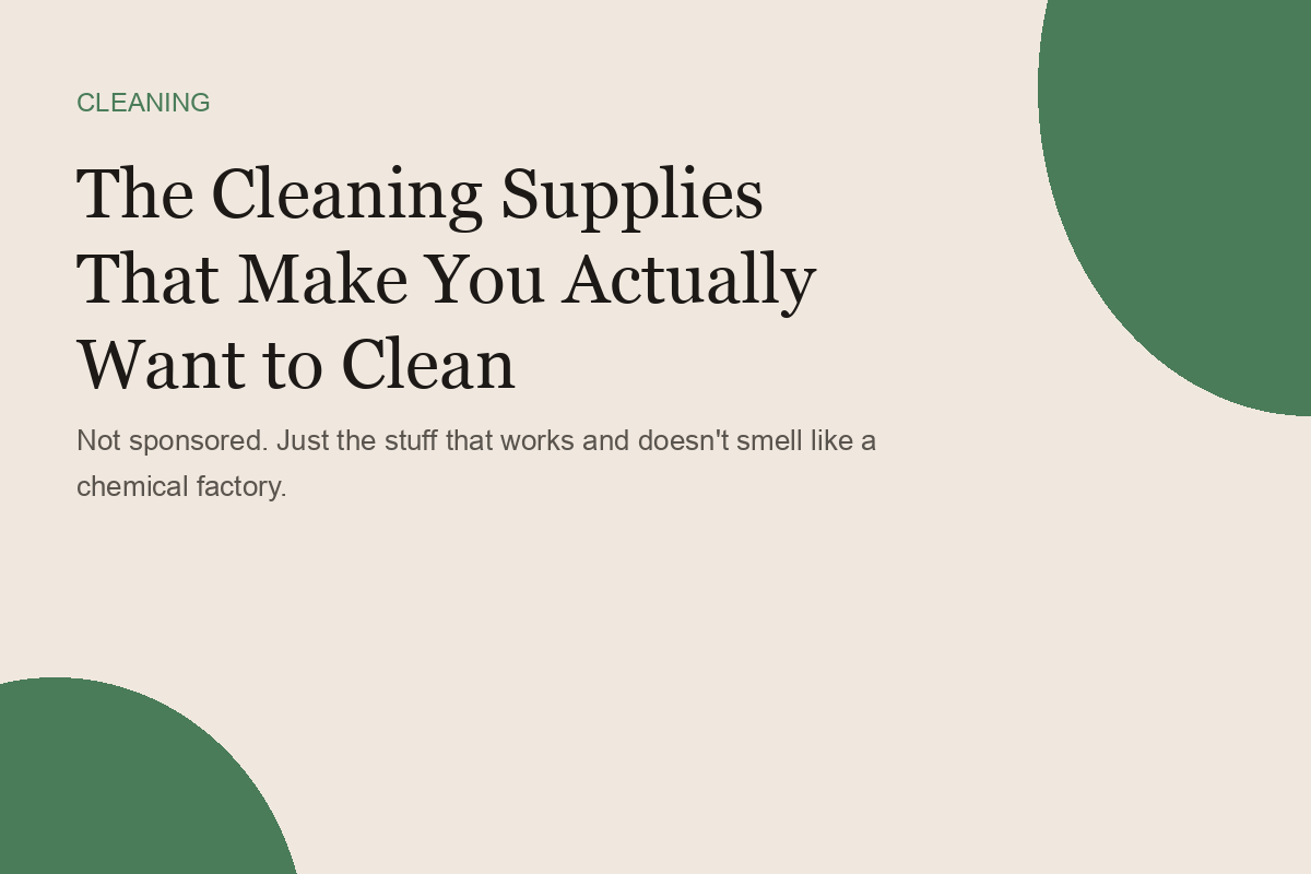 The Cleaning Supplies That Make You Actually Want to Clean