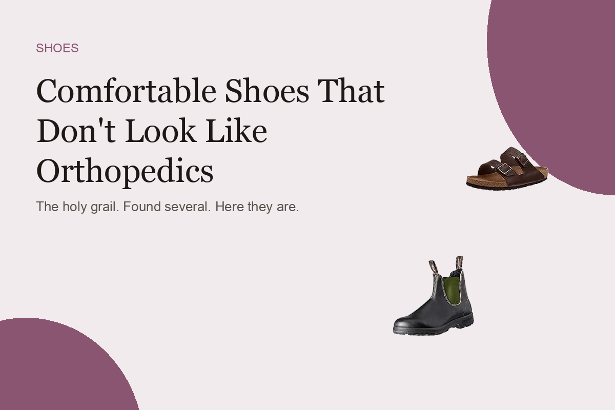 Comfortable Shoes That Don't Look Like Orthopedics