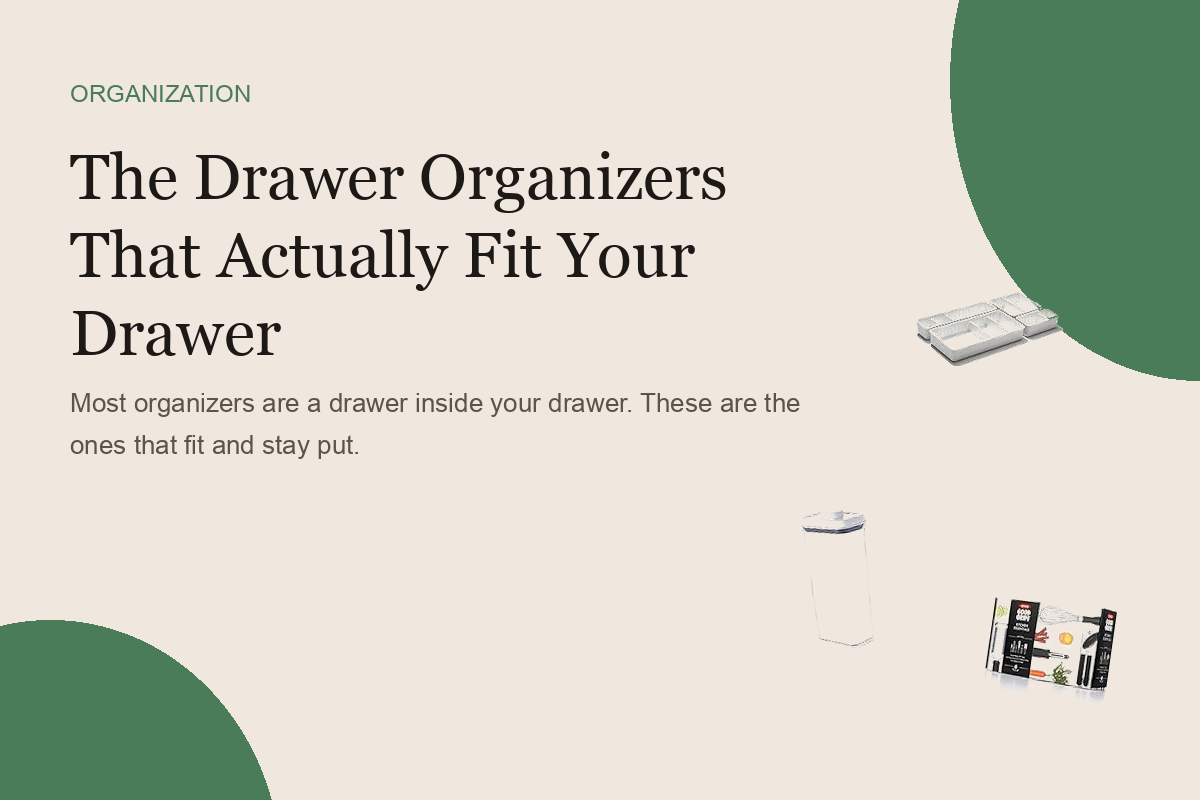 The Drawer Organizers That Actually Fit Your Drawer