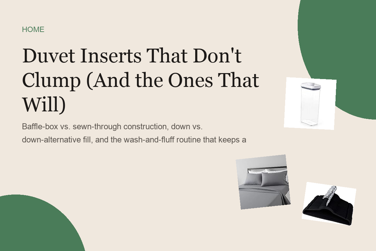 Duvet Inserts That Don't Clump (And the Ones That Will)