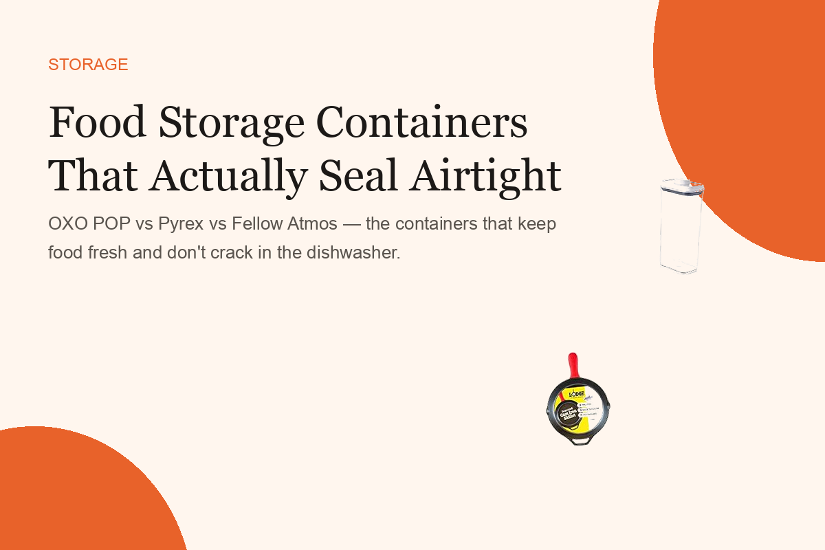 Food Storage Containers That Actually Seal Airtight