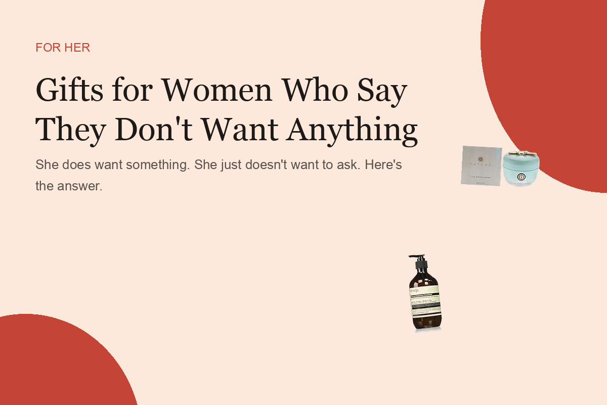 Gifts for Women Who Say They Don't Want Anything
