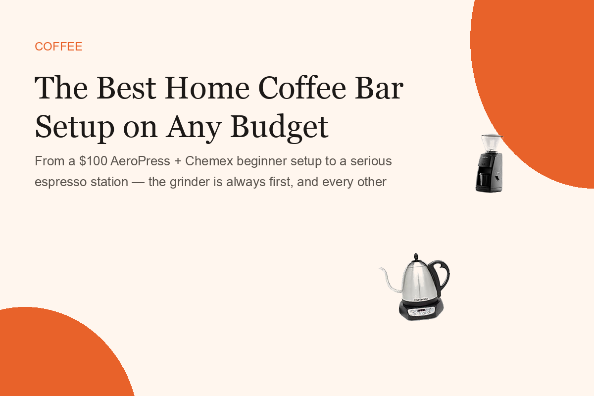 The Best Home Coffee Bar Setup on Any Budget