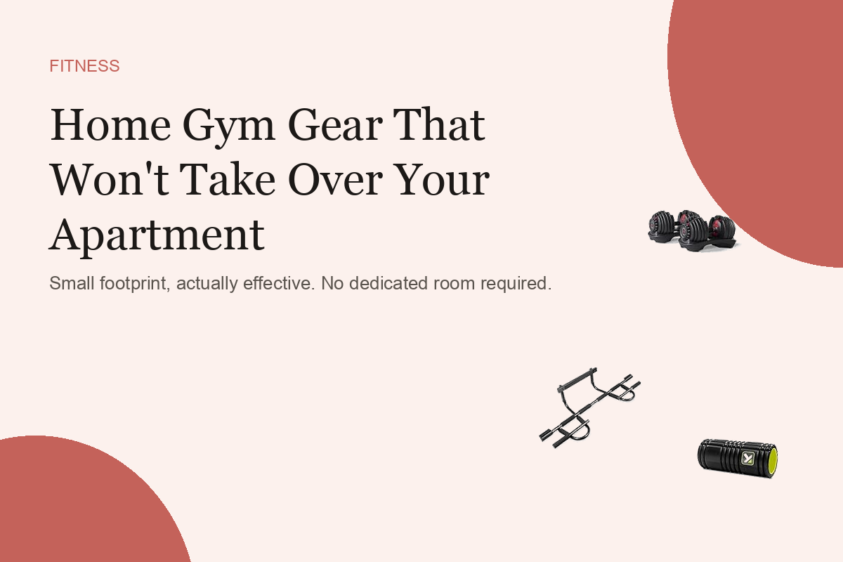 Home Gym Gear That Won't Take Over Your Apartment