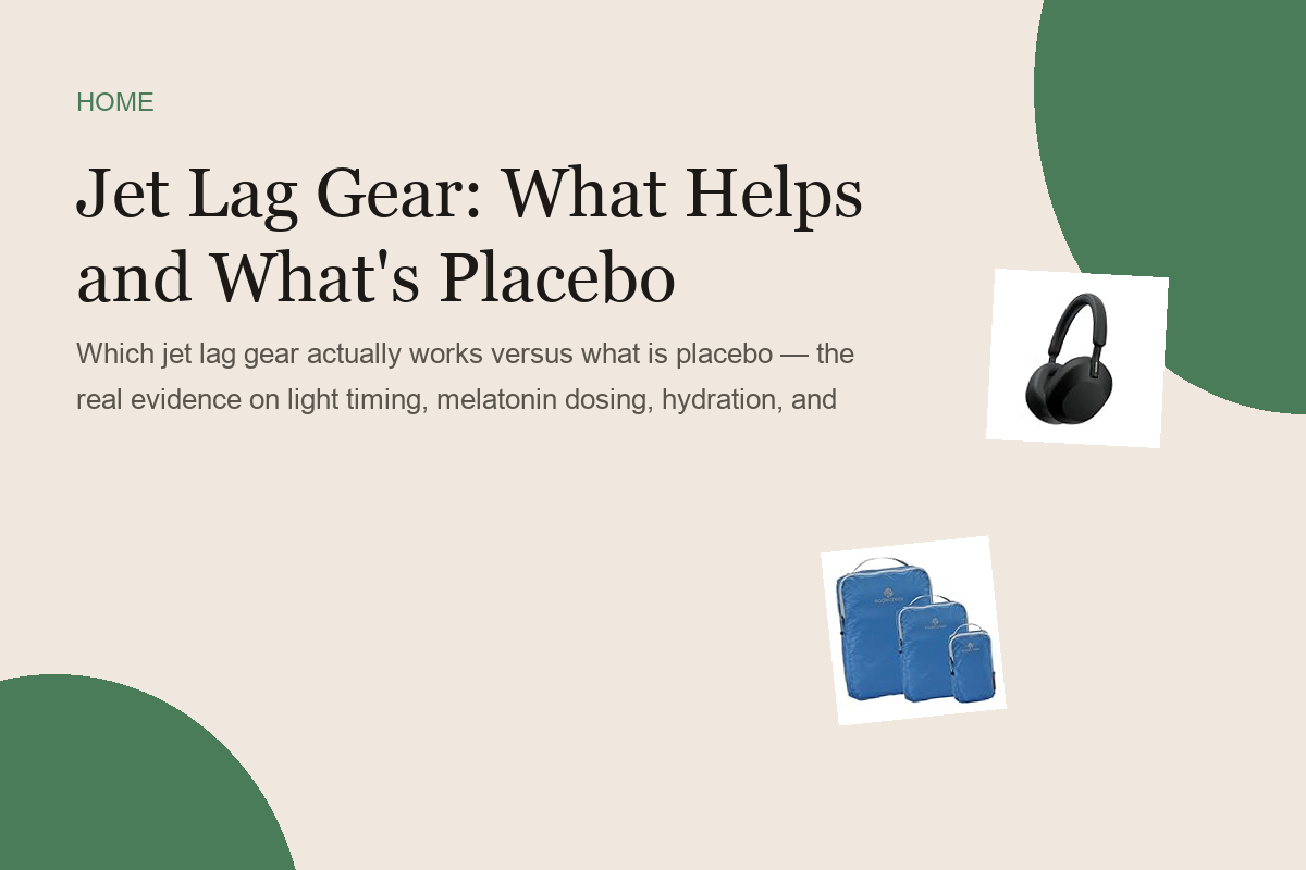 Jet Lag Gear: What Helps and What's Placebo