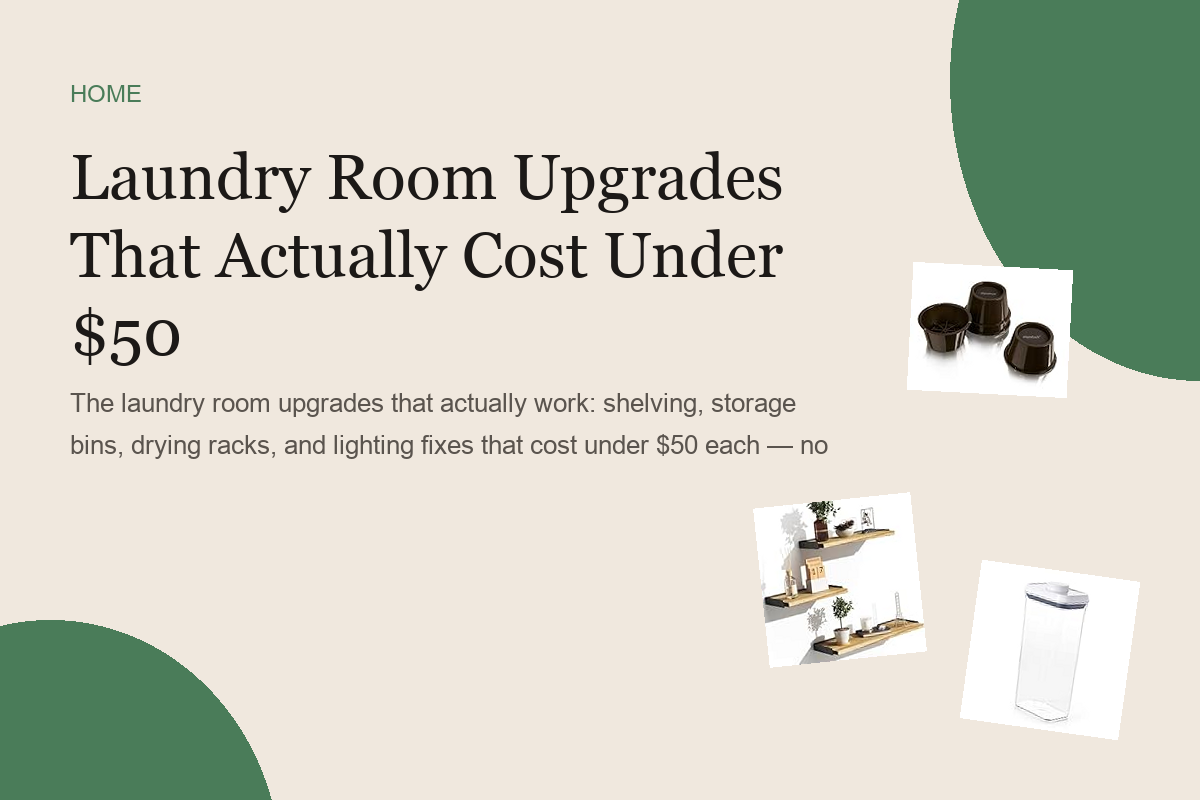 Laundry Room Upgrades That Actually Cost Under $50