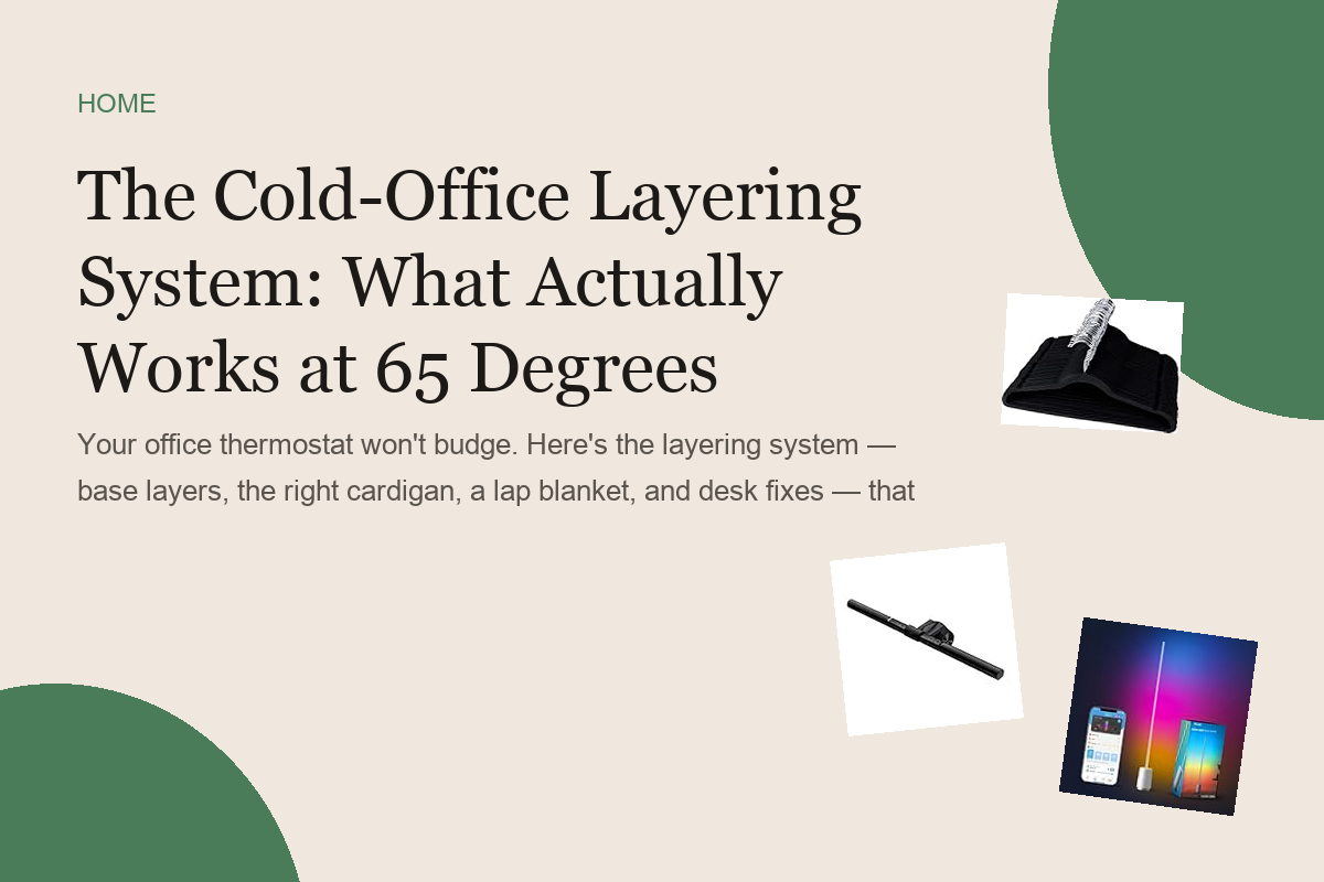 The Cold-Office Layering System: What Actually Works at 65 Degrees