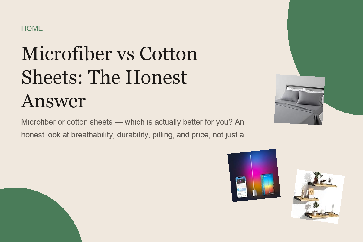 Microfiber vs Cotton Sheets: The Honest Answer
