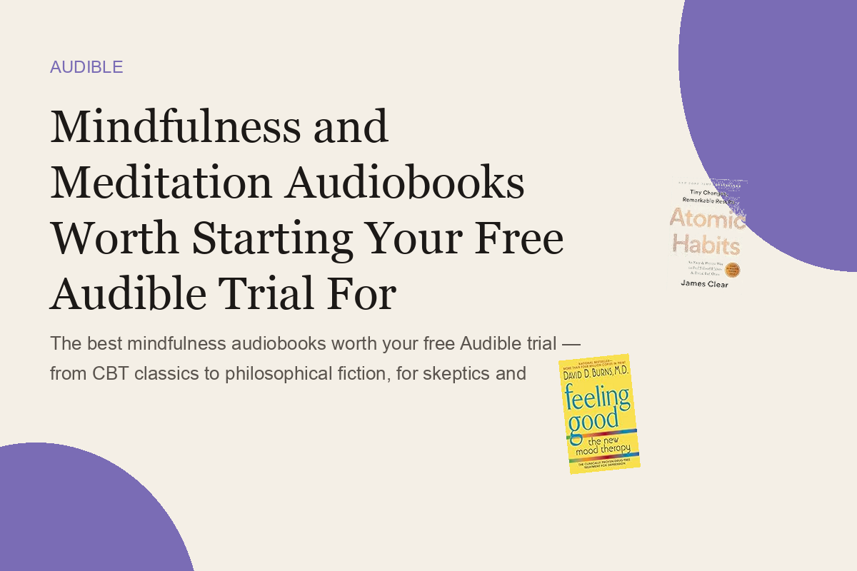 Mindfulness and Meditation Audiobooks Worth Starting Your Free Audible Trial For