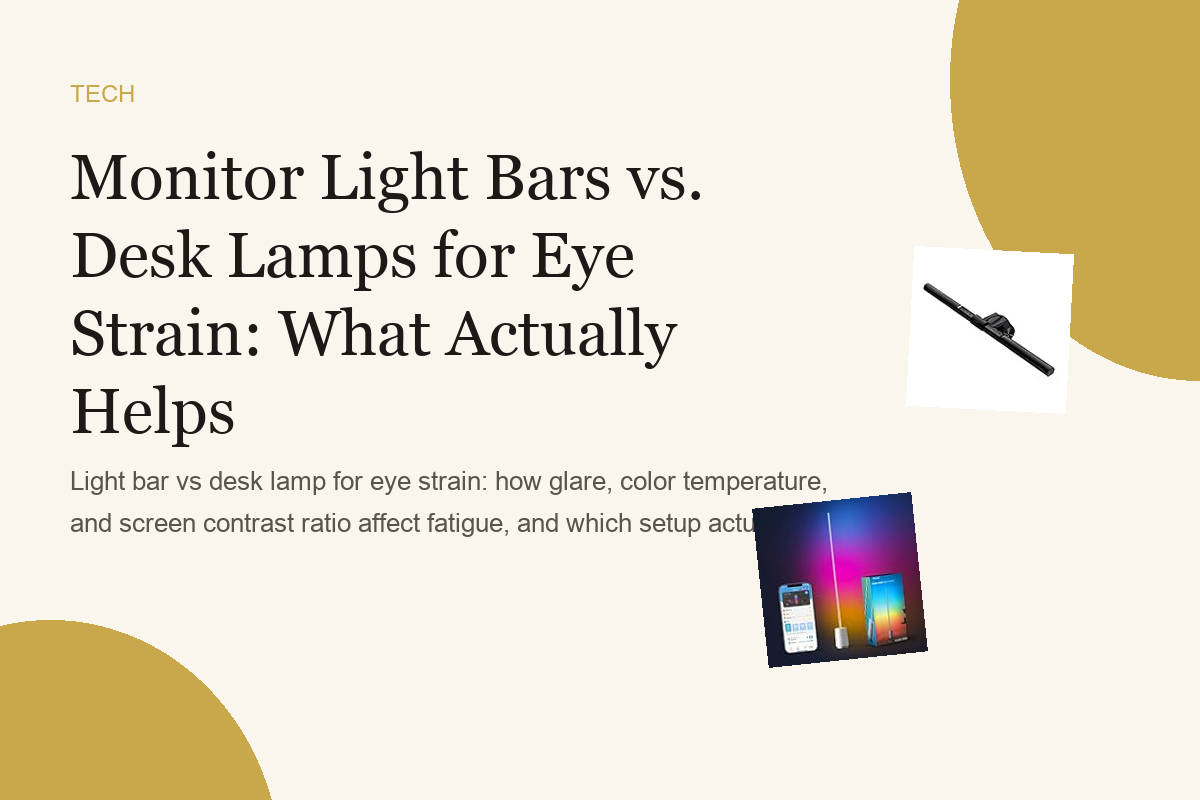 Monitor Light Bars vs. Desk Lamps for Eye Strain: What Actually Helps