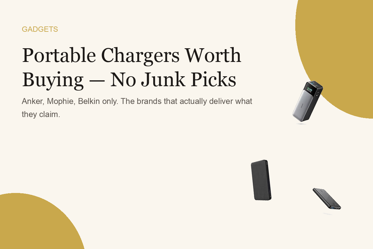 Portable Chargers Worth Buying — No Junk Picks