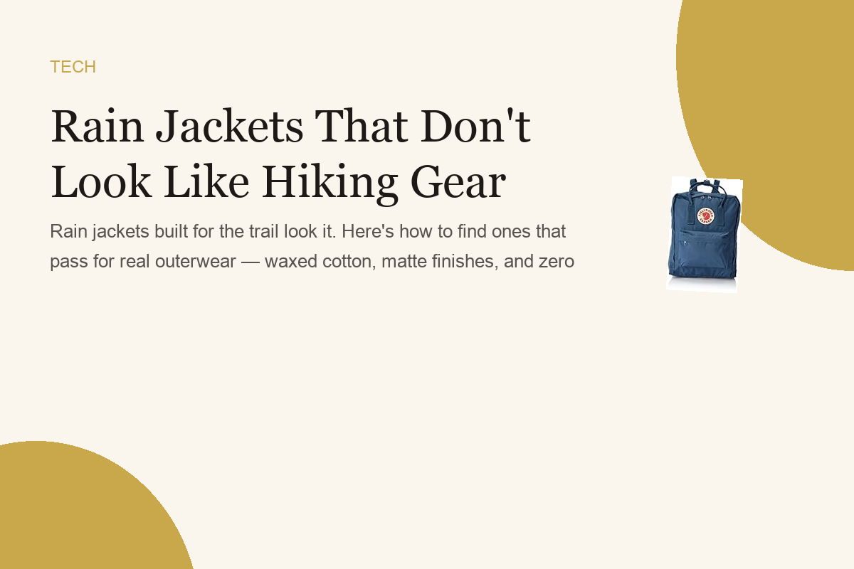 Rain Jackets That Don't Look Like Hiking Gear