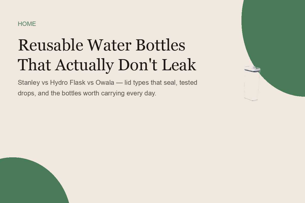 Reusable Water Bottles That Actually Don't Leak