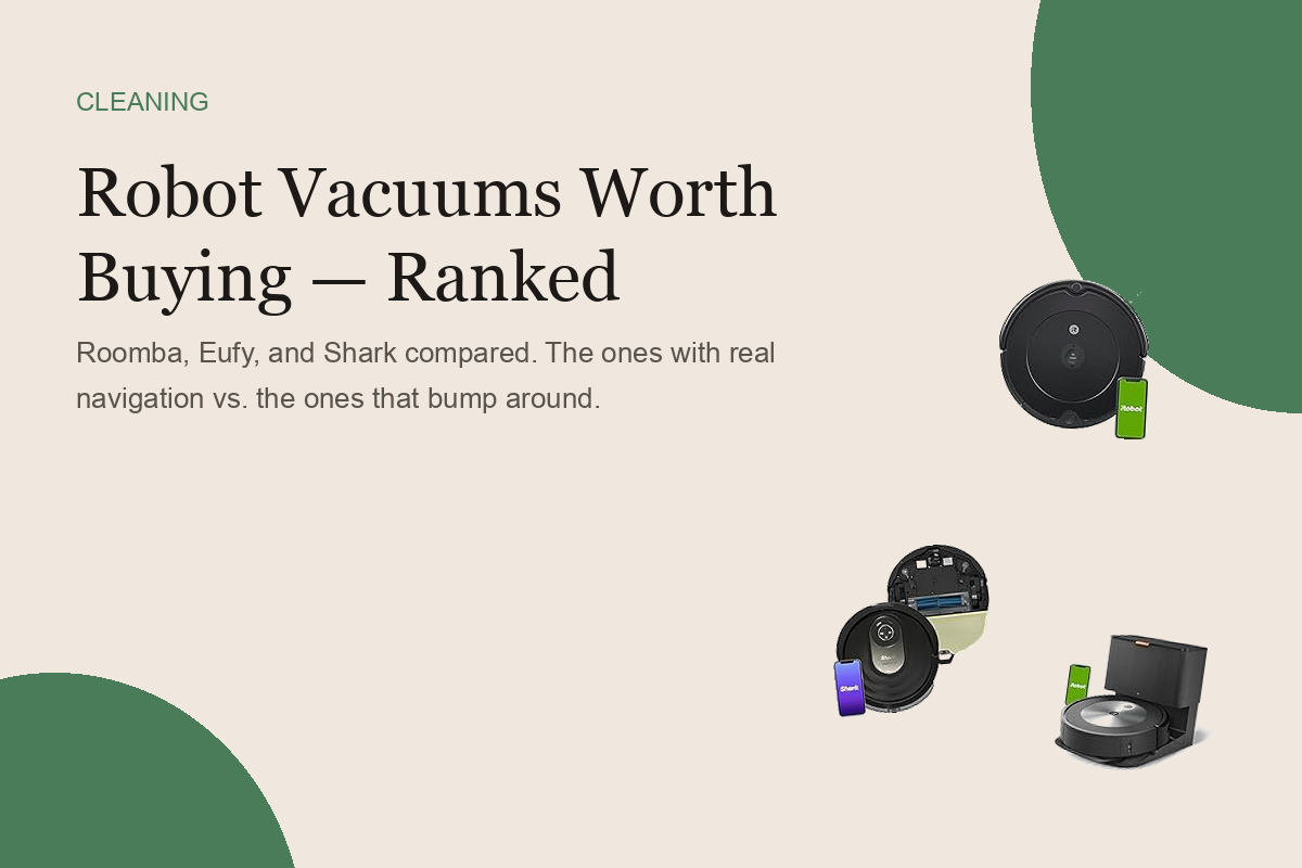 Robot Vacuums Worth Buying — Ranked