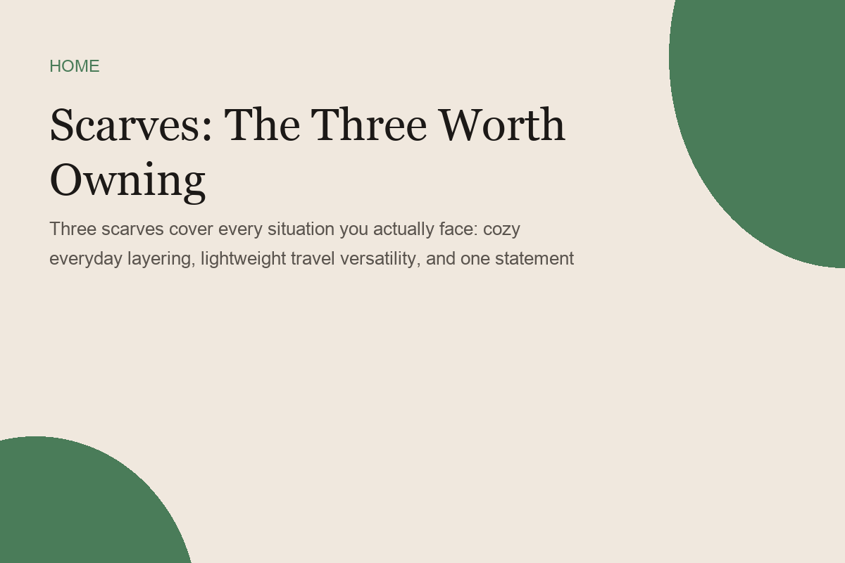 Scarves: The Three Worth Owning