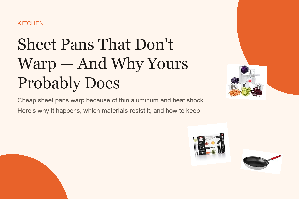Sheet Pans That Don't Warp — And Why Yours Probably Does