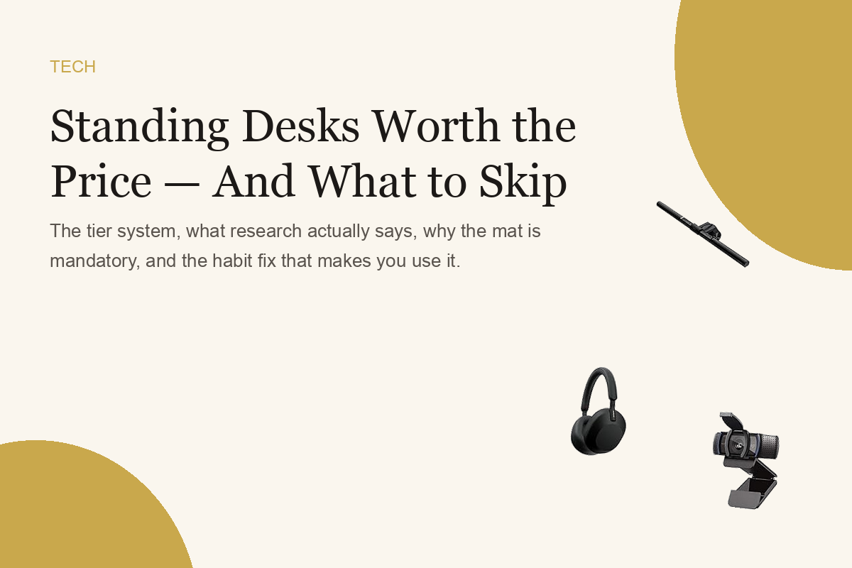 Standing Desks Worth the Price — And What to Skip