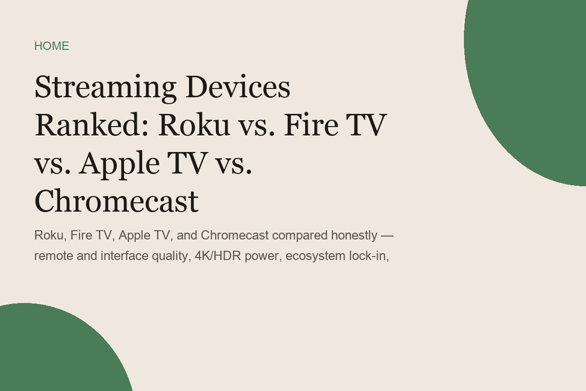 Streaming Devices Ranked: Roku vs. Fire TV vs. Apple TV vs. Chromecast