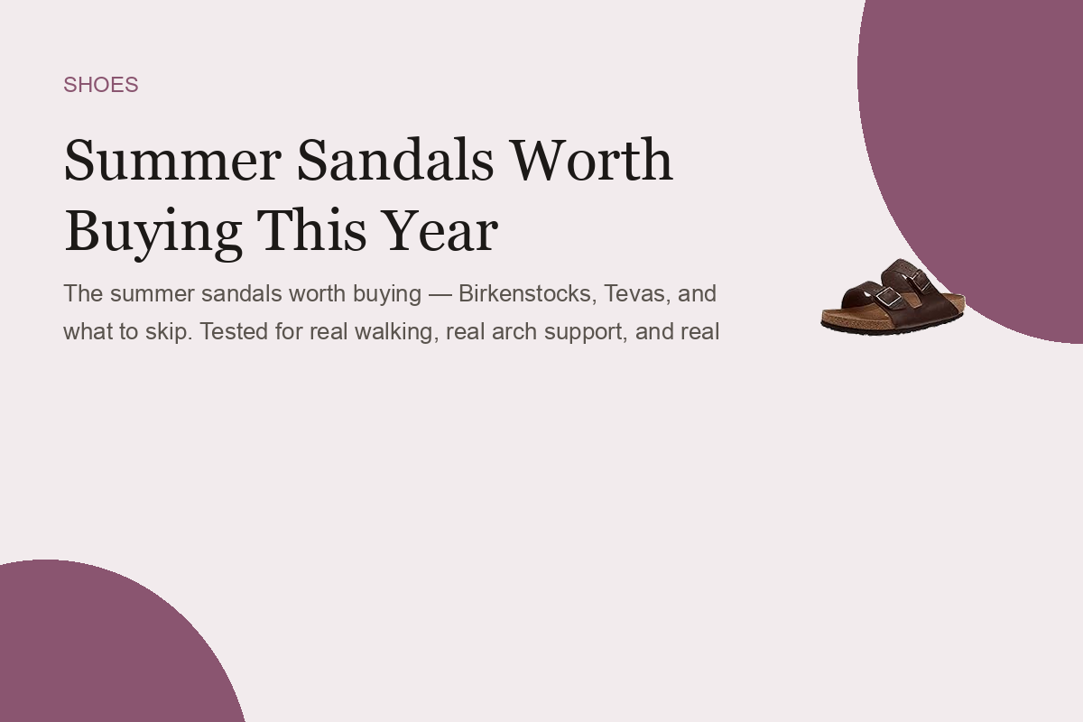 Summer Sandals Worth Buying This Year