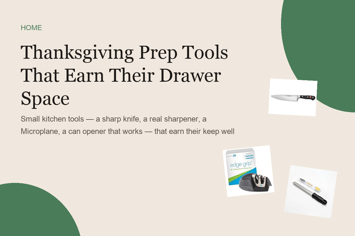 Thanksgiving Prep Tools That Earn Their Drawer Space
