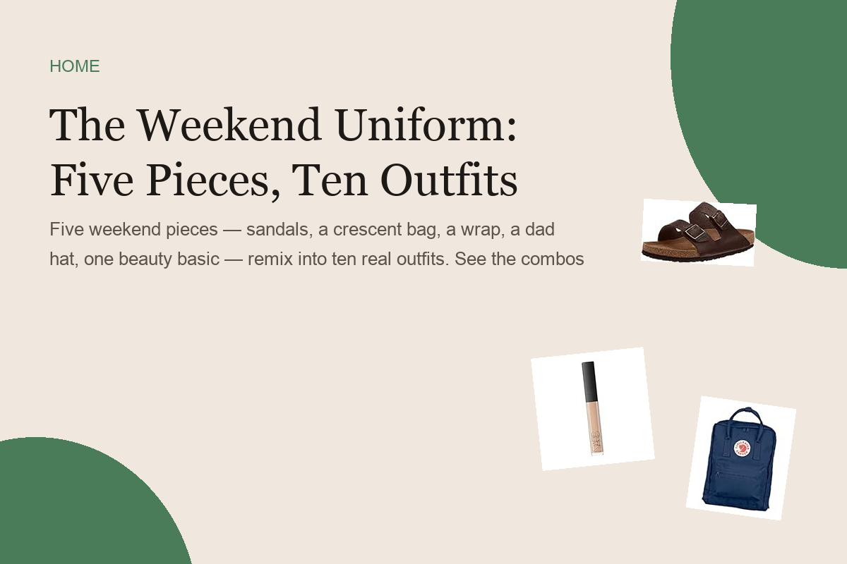 The Weekend Uniform: Five Pieces, Ten Outfits