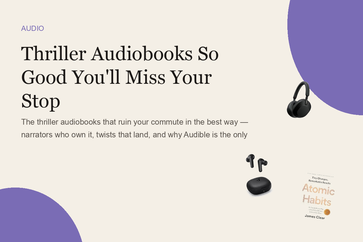 Thriller Audiobooks Impossible to Pause Mid-Commute