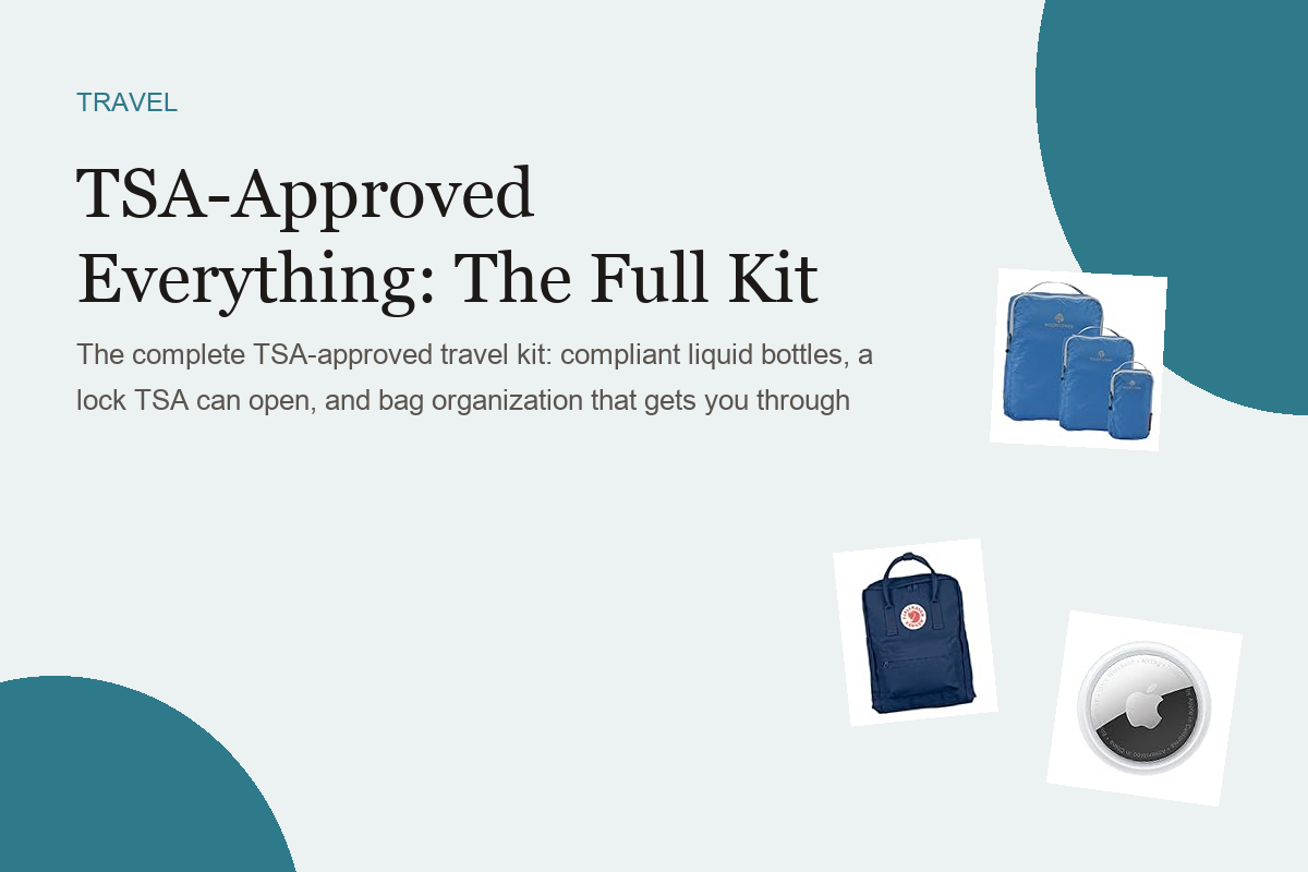 TSA-Approved Everything: The Full Kit