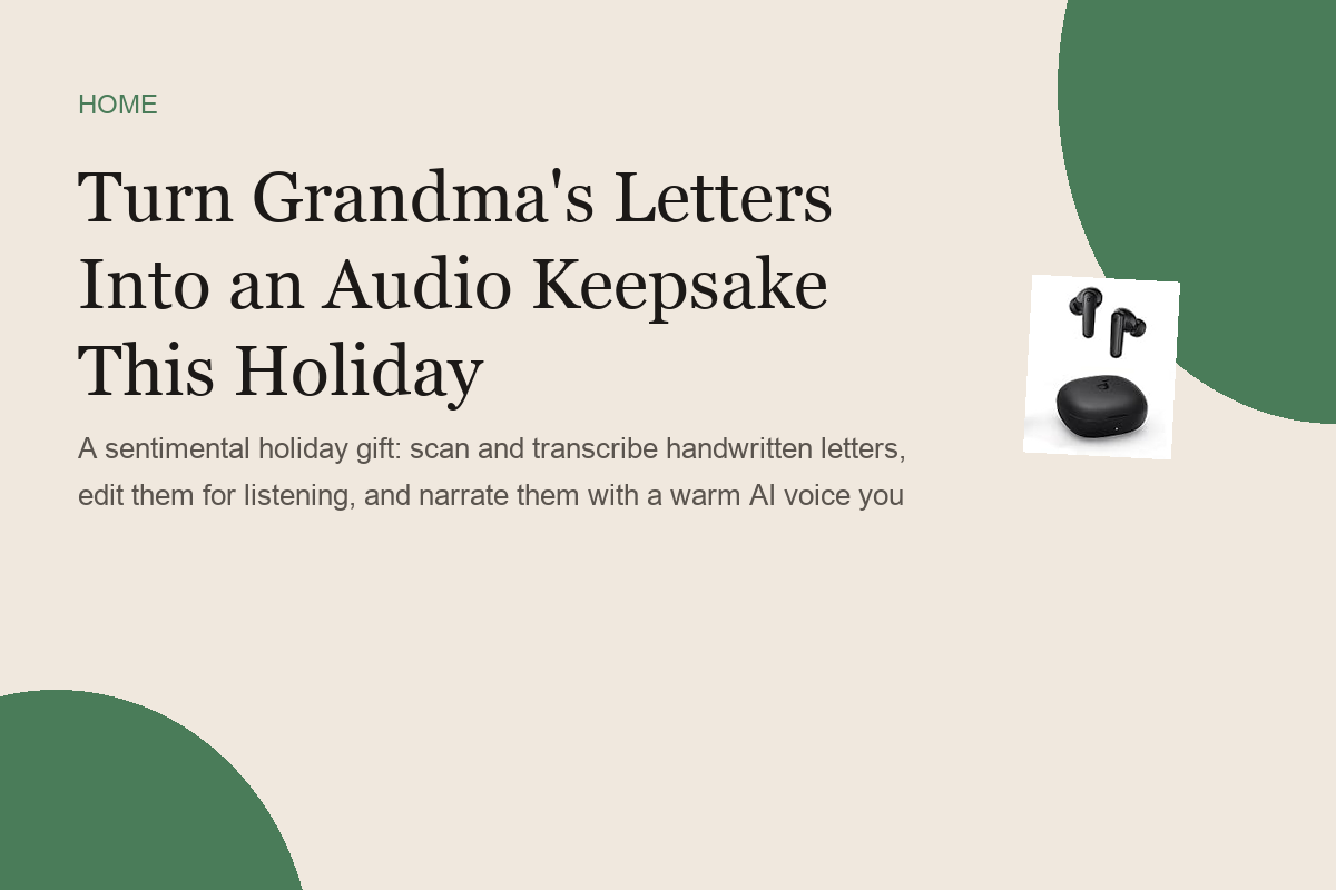 Turn Grandma's Letters Into an Audio Keepsake This Holiday