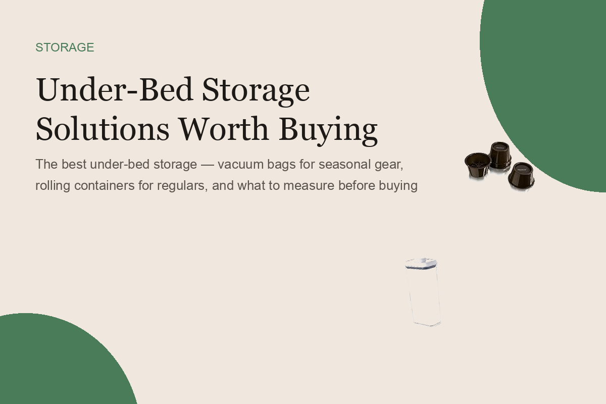 Under-Bed Storage Solutions Worth Buying