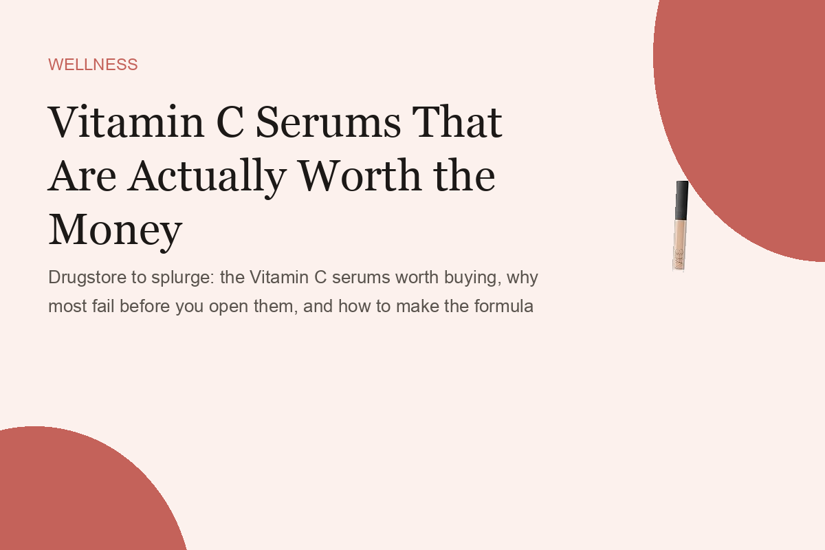 Vitamin C Serums That Are Actually Worth the Money