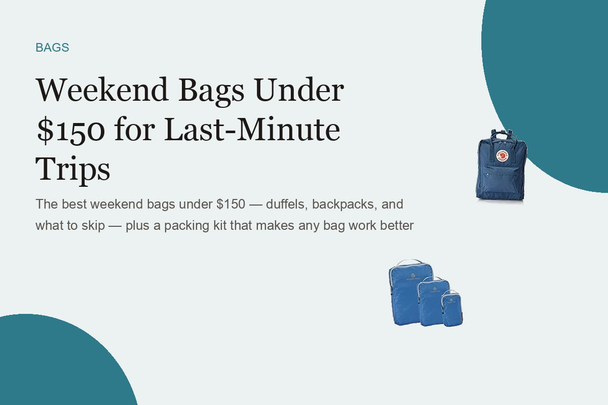 Weekend Bags Under $150 for Last-Minute Trips