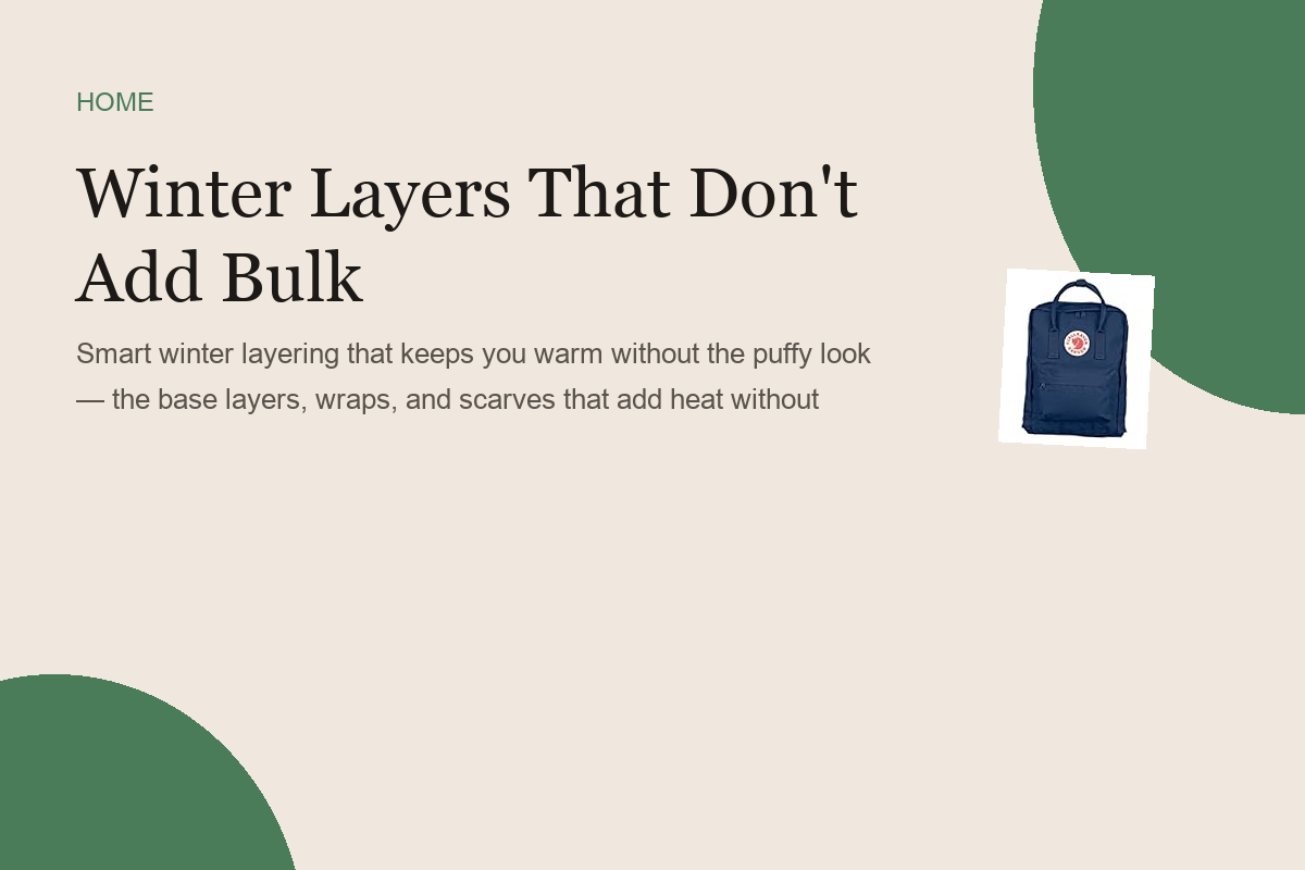 Winter Layers That Don't Add Bulk